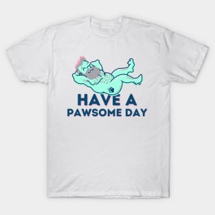 Have a pawsome day T-Shirt